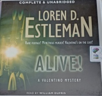 Alive! - A Valentino Mystery written by Loren D. Estleman performed by William Dufris on Audio CD (Unabridged)
